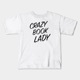 Crazy Book Lady Kids T-Shirt